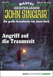 Icon image John Sinclair 2127: Angriff auf die Traumzeit