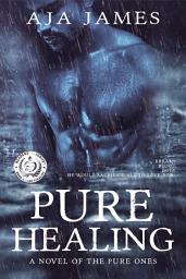 Icon image Pure Healing: A Novel of the Pure Ones