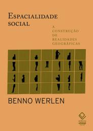 Icon image Espacialidade social: A construção de realidades geográficas
