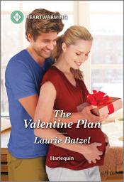 Icon image The Valentine Plan: A Clean and Uplifting Romance