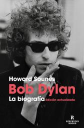 Icon image Bob Dylan. La biografía (edición actualizada)