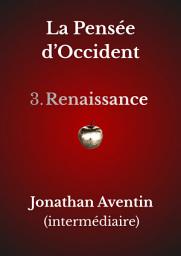 Icon image La Pensée d'Occident - 3. Renaissance