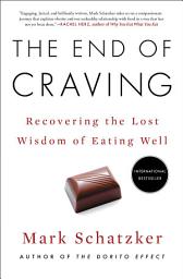 Icon image The End of Craving: Recovering the Lost Wisdom of Eating Well