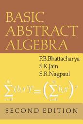 Icon image Basic Abstract Algebra: Edition 2