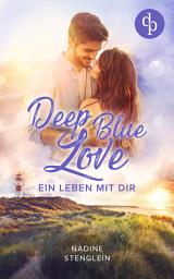 Icon image Deep Blue Love: Ein Leben mit dir