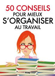 Icon image 50 conseils pour mieux s'organiser au travail