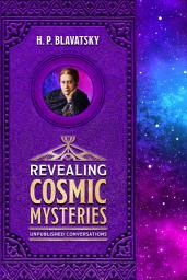 Icon image Revealing Cosmic Mysteries: Unpublished Conversations