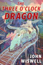 Icon image The Three O’Clock Dragon: A Tor.Com Original