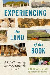 Icon image Experiencing the Land of the Book: A Life-Changing Journey through Israel