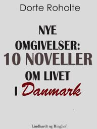 Icon image Nye omgivelser. 10 noveller om livet i Danmark