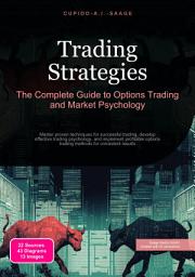 Icon image Trading Strategies: The Complete Guide to Options Trading and Market Psychology