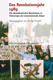 Icon image Das Revolutionsjahr 1989: Die demokratische Revolution in Osteuropa als transnationale Zäsur