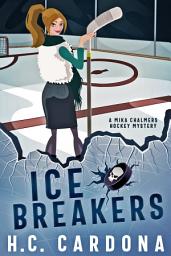 Icon image Ice Breakers: A Cozy Mystery Hockey Romance