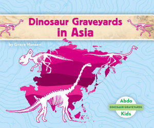 Icon image Dinosaur Graveyards in Asia