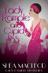 Icon image Lady Rample and Cupid's Kiss: A Humorous 1930s Historical Cozy Mystery
