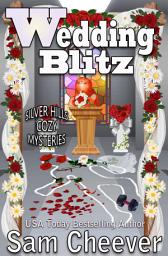 Icon image Wedding Blitz: Fun and Quirky Cozy Mystery (Silver Hills Cozy Mysteries, Book 11 )