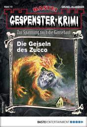 Icon image Gespenster-Krimi 10: Die Geiseln des Zucco