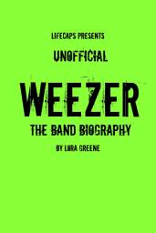 Icon image Weezer: The Unofficial Band Biography
