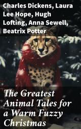 Icon image The Greatest Animal Tales for a Warm Fuzzy Christmas: A Merry Menagerie of Christmas Animal Stories