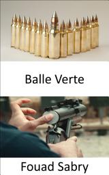 Icon image Balle Verte: Pourquoi l'armée américaine abandonne les munitions en plomb pour les munitions "vertes"