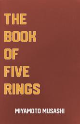 Icon image The Book of Five Rings: the Classic Business Strategy Book by Miyamoto Musashi