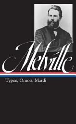 Icon image Herman Melville: Typee, Omoo, Mardi (LOA #1)