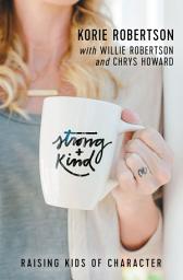 Icon image Strong and Kind: Raising Kids of Character