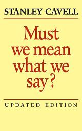 Icon image Must We Mean What We Say?: A Book of Essays, Edition 2