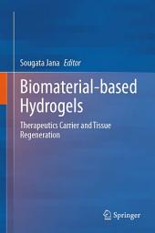 Icon image Biomaterial-based Hydrogels: Therapeutics Carrier and Tissue Regeneration