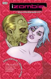 Icon image iZombie Vol. 4: Repossessed