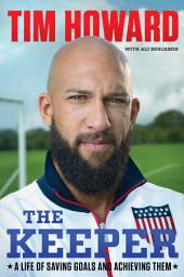 Icon image The Keeper: A Life of Saving Goals and Achieving Them
