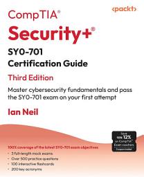 Icon image CompTIA® Security+® SY0-701 Certification Guide: Master cybersecurity fundamentals and pass the SY0-701 exam on your first attempt, Edition 3