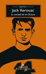 Icon image La vanidad de los Duluoz: Una educación audaz, 1935-1946