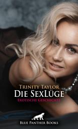 Icon image Die SexLüge | Erotische Geschichte: Er stellt ihre Welt der Lust auf den Kopf ...
