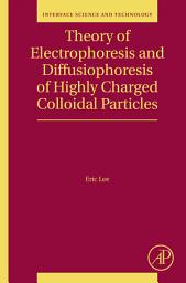Icon image Theory of Electrophoresis and Diffusiophoresis of Highly Charged Colloidal Particles