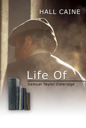 Icon image Life of Samuel Taylor Coleridge