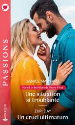 Icon image Une situation si troublante - Un cruel ultimatum