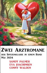 Icon image Zwei Arztromane der Spitzenklasse in einem Band Mai 2024
