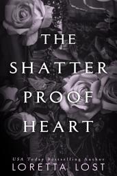 Icon image The Shatterproof Heart