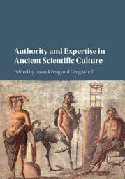Icon image Authority and Expertise in Ancient Scientific Culture