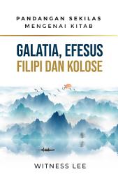 Icon image Pandangan Sekilas mengenai Kitab Galatia, Efesus, Filipi, dan Kolose