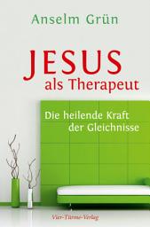 Icon image Jesus als Therapeut: Die heilende Kraft der Gleichnisse