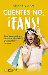 Icon image Clientes no, ¡fans!