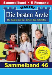 Icon image Die besten Ärzte - Sammelband 47: 5 Arztromane in einem Band