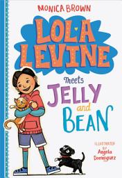 Icon image Lola Levine Meets Jelly and Bean