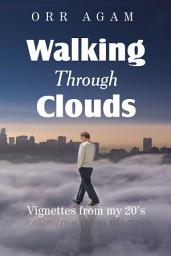 Icon image Walking Through Clouds: Vignettes from my 20’s