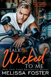 Icon image Talk Wicked to Me (The Wickeds: Dark Knights at Bayside #6) Love in Bloom Steamy Contemporary Romance: Baz Wicked
