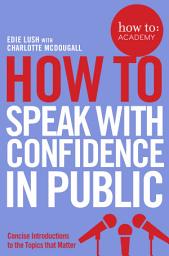 Icon image How To Speak With Confidence in Public