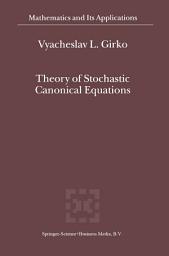 Icon image Theory of Stochastic Canonical Equations: Volumes I and II