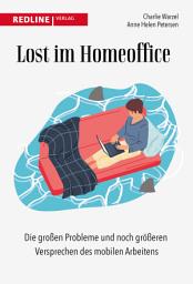 Icon image Lost im Homeoffice: Die großen Probleme und noch größeren Versprechen des mobilen Arbeitens